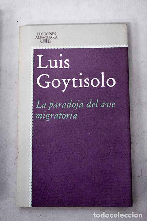 Libros: La paradoja del ave migratoria.- Goytisolo, Luis