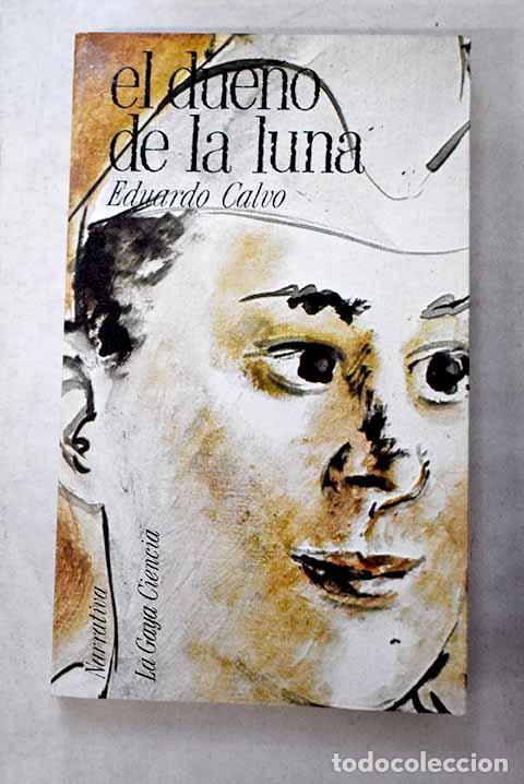 Libros: El due&ntilde;o de la luna: Calvo, Eduardo.- Calvo, Eduardo