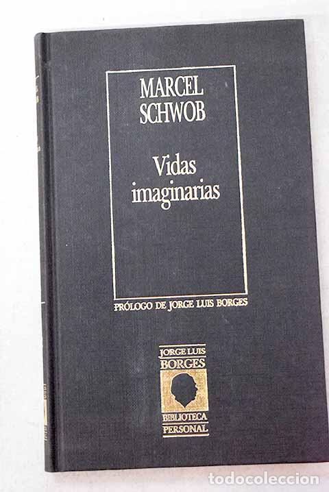 Libros: Vidas imaginarias: Schwob, Marcel.- Schwob, Marcel