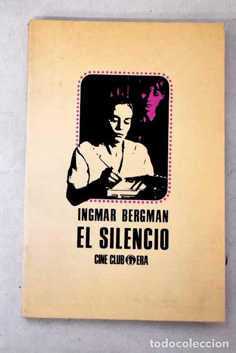 Libros: El silencio: Bergman, Ingmar.- Bergman, Ingmar