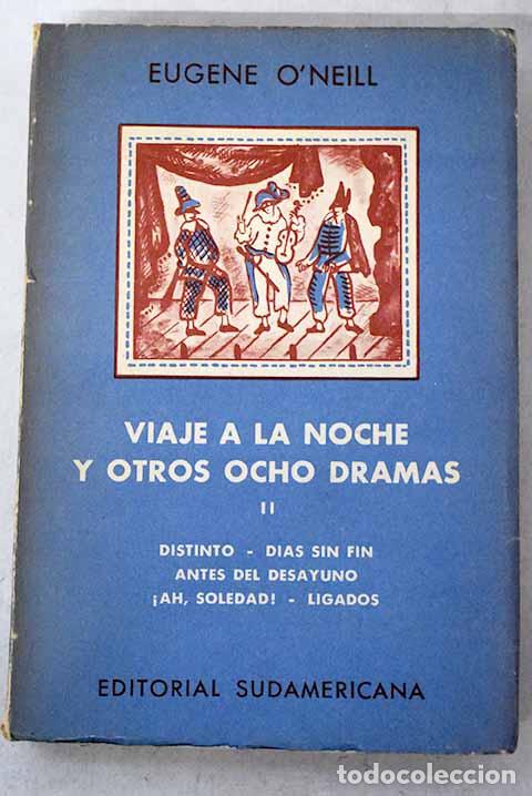 Libros: Viaje a la noche y otros ocho dramas, Tomo II.- O Neill, Eugene