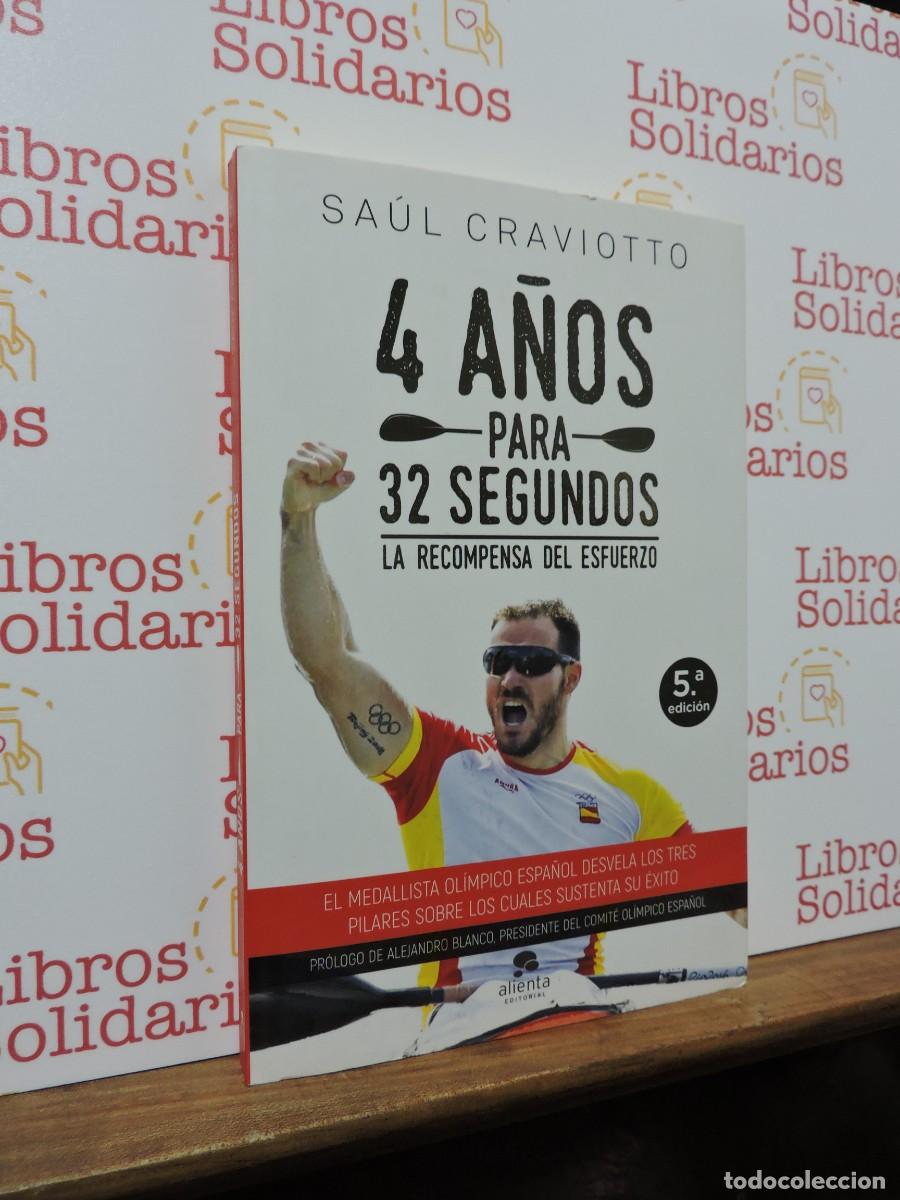 Livres: 4 a&ntilde;os para 32 segundos: la recompensa del esfuerzo. CRAVIOTO, Sa&uacute;l. Ed. Alienta. 2018