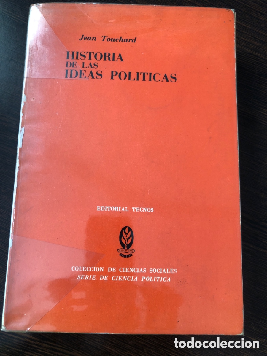 Libros: JEAN TOUCHARD HISTORIA DE LAS IDEAS POLITICAS EDITORIAL TECNOS COLECCION DE CIENCIAS SOCIALES SERIE