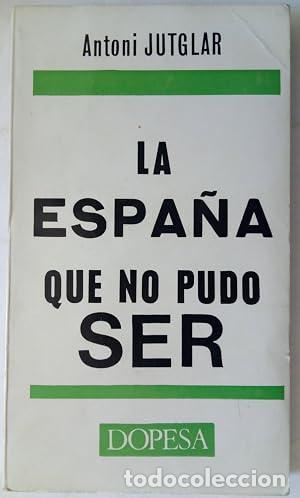 Libros: LA ESPA&Ntilde;A QUE NO PUDO SER