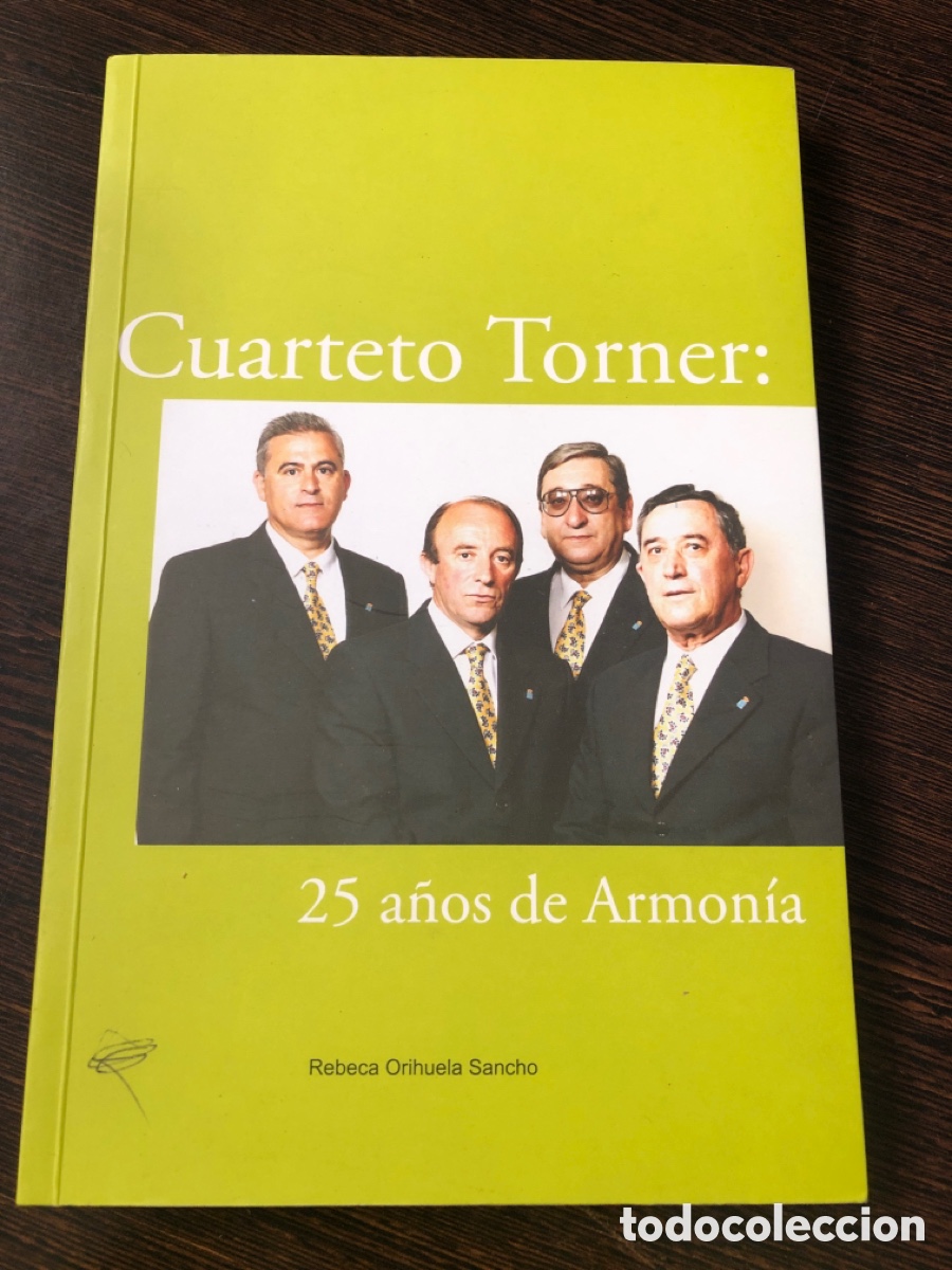 Libros: CUARTETO TORNER 25 A&Ntilde;OS DE ARMONIA REBECA ORIHUELA SANCHO