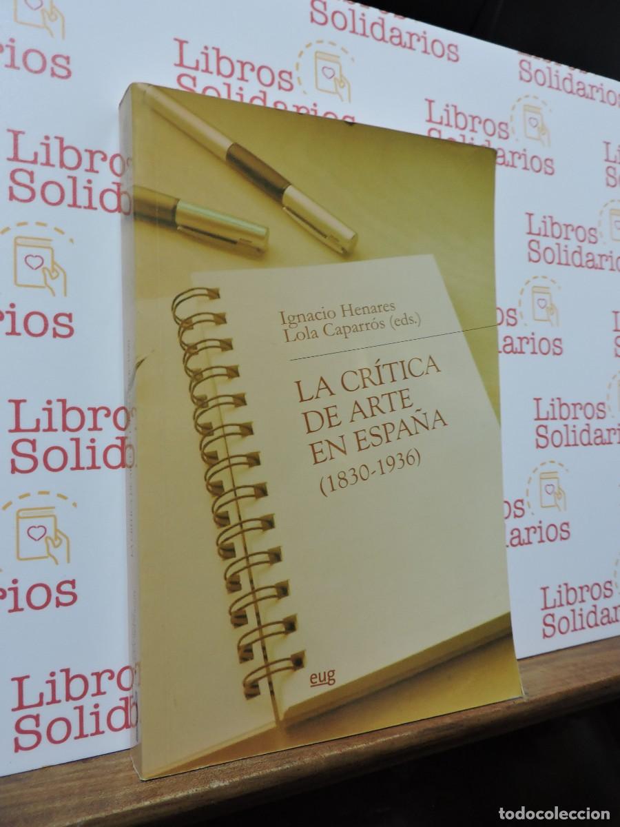 Libros: La cr&iacute;tica de arte en Espa&ntilde;a. (1830-1936) Ignacio Henar&eacute;s y Lola Caparr&oacute;s. Universidad de Granada.