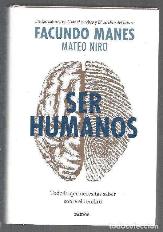 B&uuml;cher: SER HUMANOS. TODO LO QUE NECESITAS SABER SOBRE EL CEREBRO - MANES, FACUNDO Y MATEO NIRO