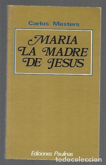 Libros: MARIA LA MADRE DE JESUS - MESTERS, CARLOS - Foto 1