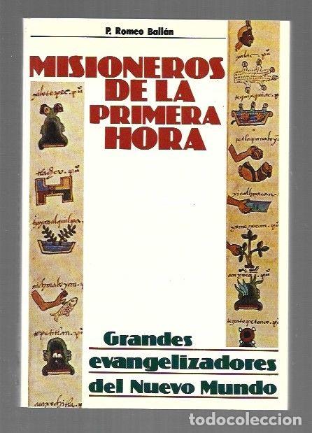 B&uuml;cher: MISIONEROS DE LA PRIMERA HORA. GRANDES EVANGELIZADORES DEL NUEVO MUNDO - R. ROMEO BALLAN