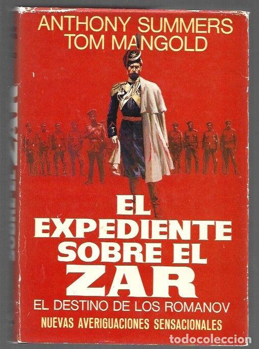 Libri di seconda mano: EXPEDIENTE SOBRE EL ZAR - EL. EL DESTINO DE LOS ROMANOV - SUMMERS, ANTHONY Y TOM MANGOLD