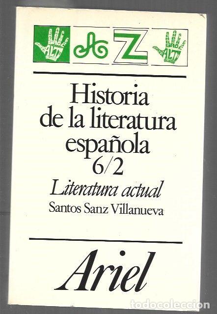 Libri di seconda mano: HISTORIA DE LA LITERATURA ESPA&Ntilde;OLA 6/2. EL SIGLO XX: LITERATURA ACTUAL - SANZ VILLANUEVA, SANTOS