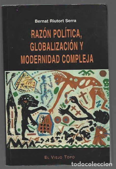 Libri di seconda mano: RAZON POLITICA, GLOBALIZACION Y MODERNIDAD COMPLEJA - RIUTORT SERRA, BERNAT