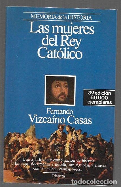 books: MUJERES DEL REY CATOLICO - LAS - VIZCAINO CASAS, FERNANDO