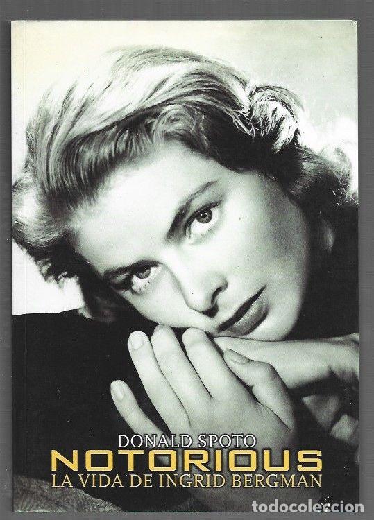 books: NOTORIUS. LA VIDA DE INGRID BERGMAN - SPOTO, DONALD