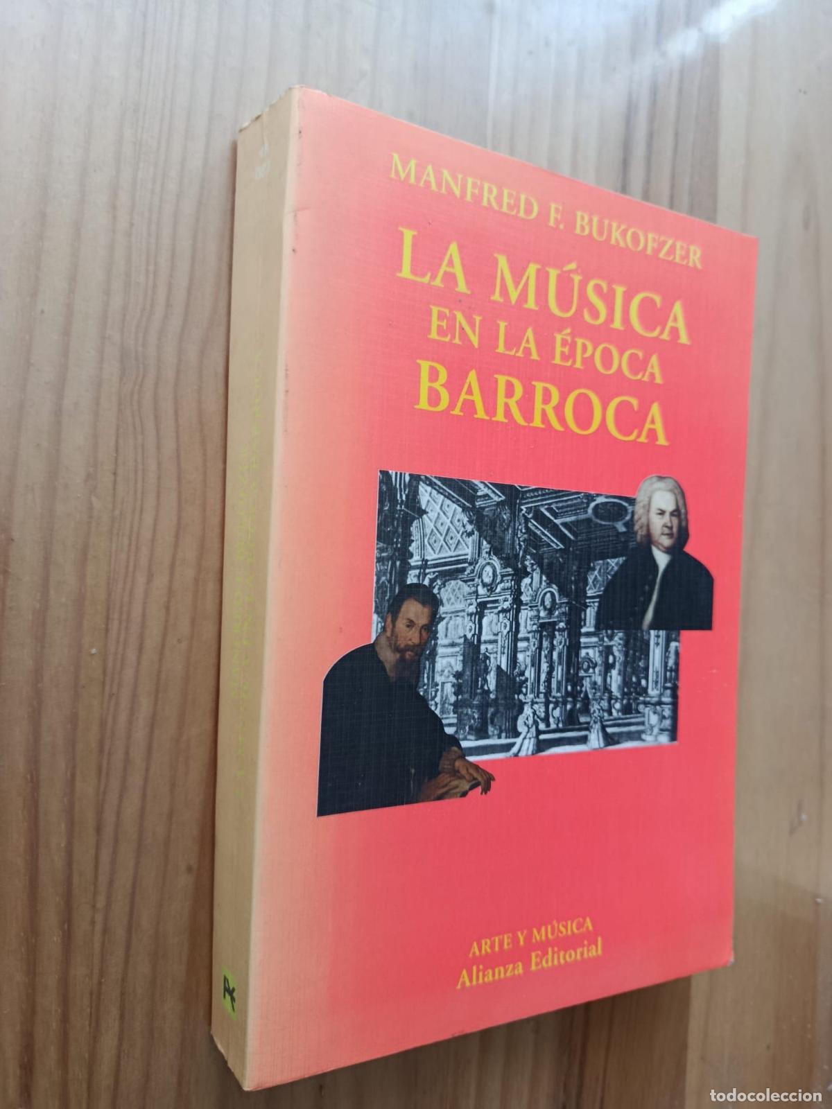 Libros: LA MUSICA EN LA EPOCA BARROCA: DE MONTEVERDI A BACH Por Manfred F. Bukofzer