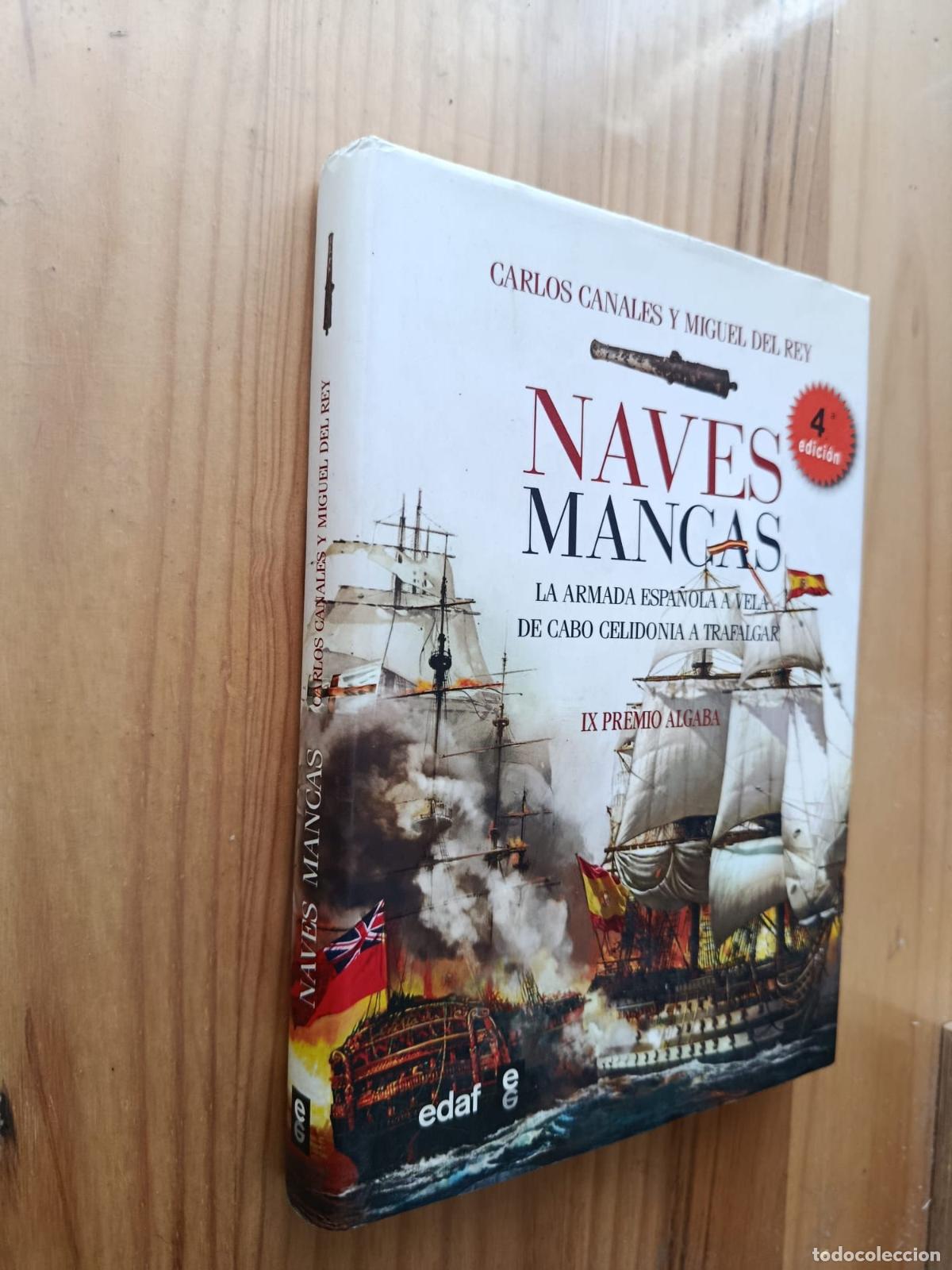 B&uuml;cher: NAVES MANCAS: LA ARMADA ESPA&Ntilde;OLA A VELA: DE LAS DUNAS A TRAFALGAR - Carlos Canales y Miguel del Rey
