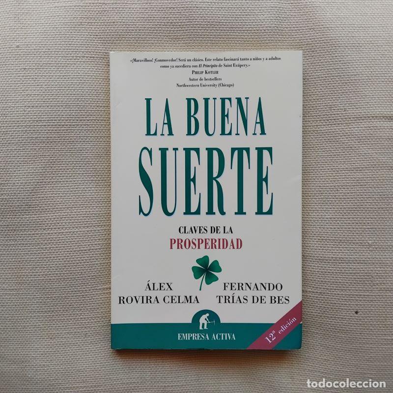 B&uuml;cher: La buena suerte. Claves de la prosperidad - &Aacute;lex Rovira Celma y Fernando Tr&iacute;as de Bes
