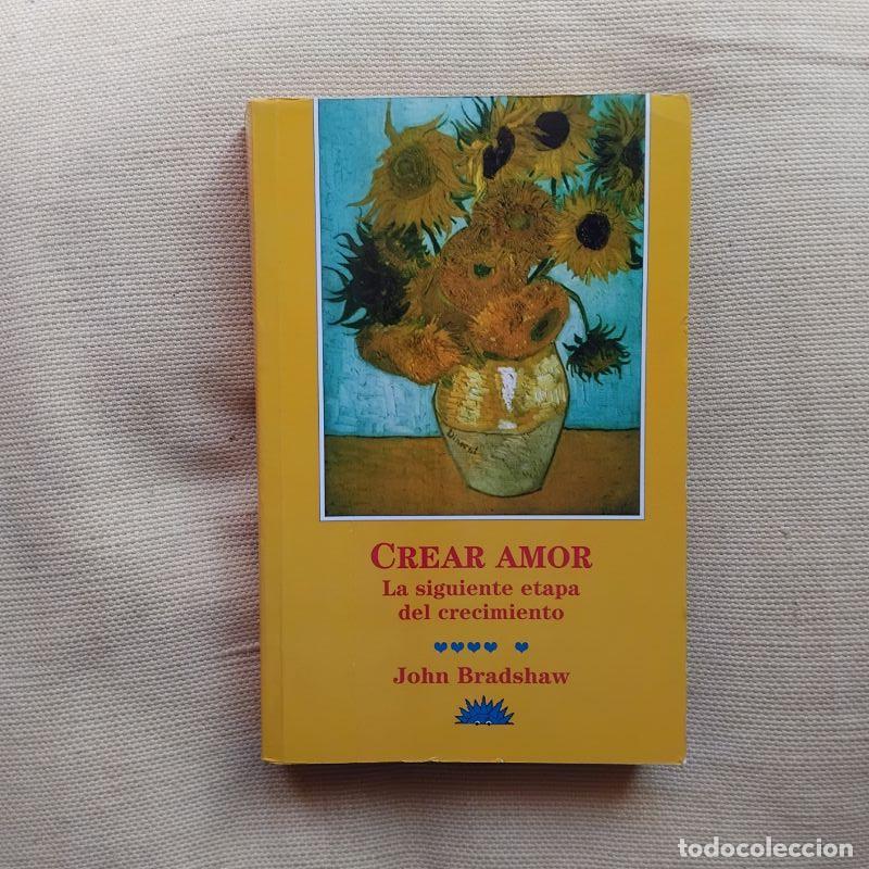 Livros em segunda m&atilde;o: Crear amor. La siguiente etapa del crecimiento - John Bradshaw