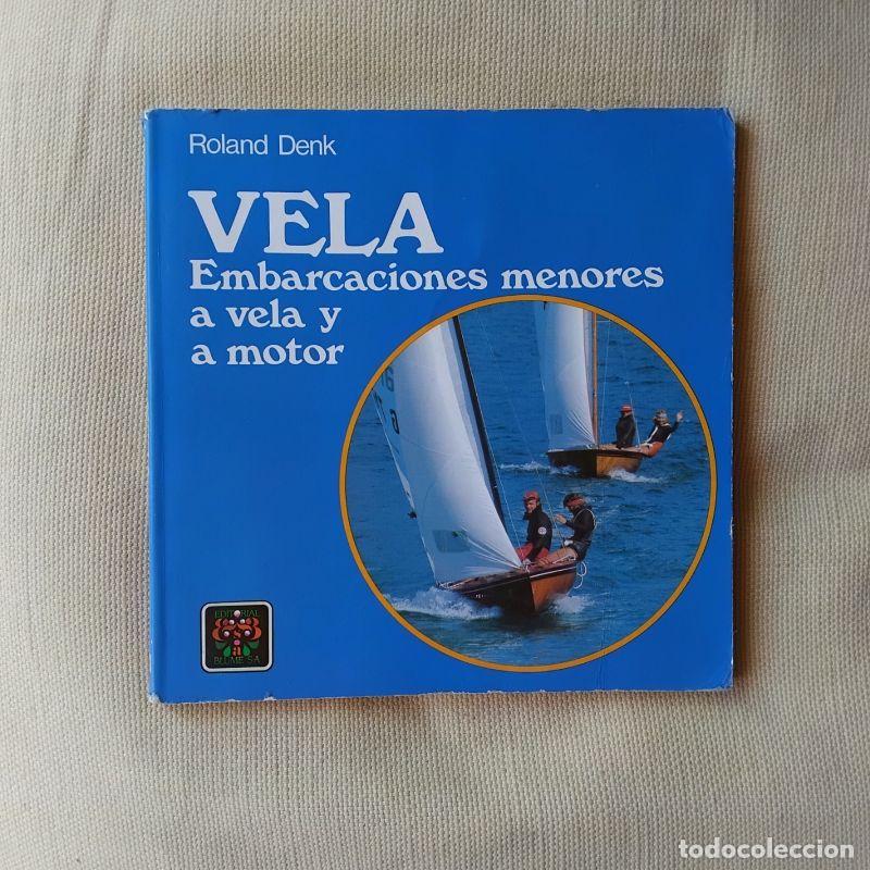 Livros em segunda m&atilde;o: Vela. Embarcaciones menores a vela y a motor - Roland Denk