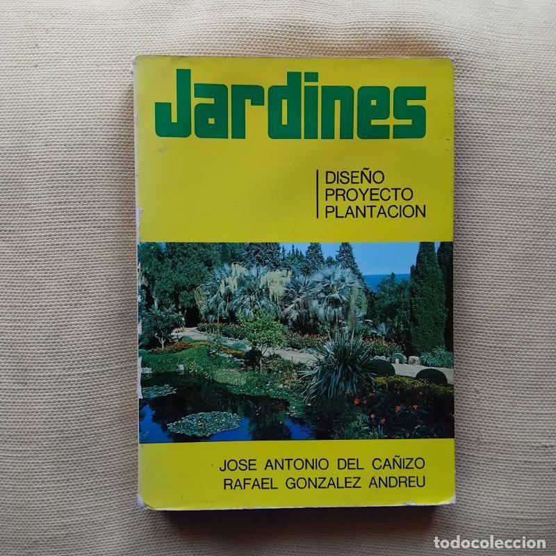 Libros: Jardines. Dise&ntilde;o, proyecto, plantaci&oacute;n - Jos&eacute; Antonio del Ca&ntilde;izo y Rafael Gonz&aacute;lez Andreu