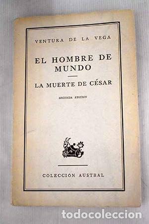 Libros: EL HOMBRE DE MUNDO - LA MUERTE DE C&Eacute;SAR.