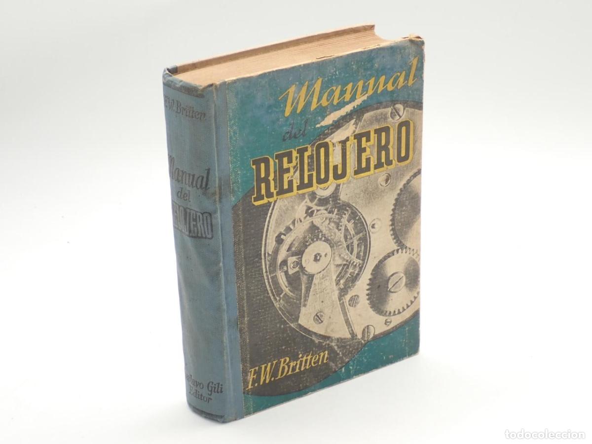 Livros em segunda m&atilde;o: Manual del relojero. Traducido de la segunda edici&oacute;n inglesa - BRITTEN, F.W.; MERCADAL, Juan (traduc