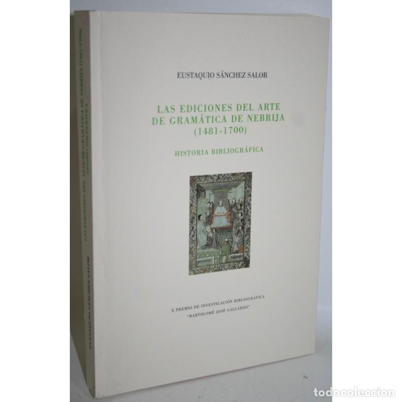 Libros: LAS EDICIONES DEL ARTE DE GRAM&Aacute;TICA DE NEBRIJA (1481-1700) - S&Aacute;NCHEZ SALOR, Eustaquio