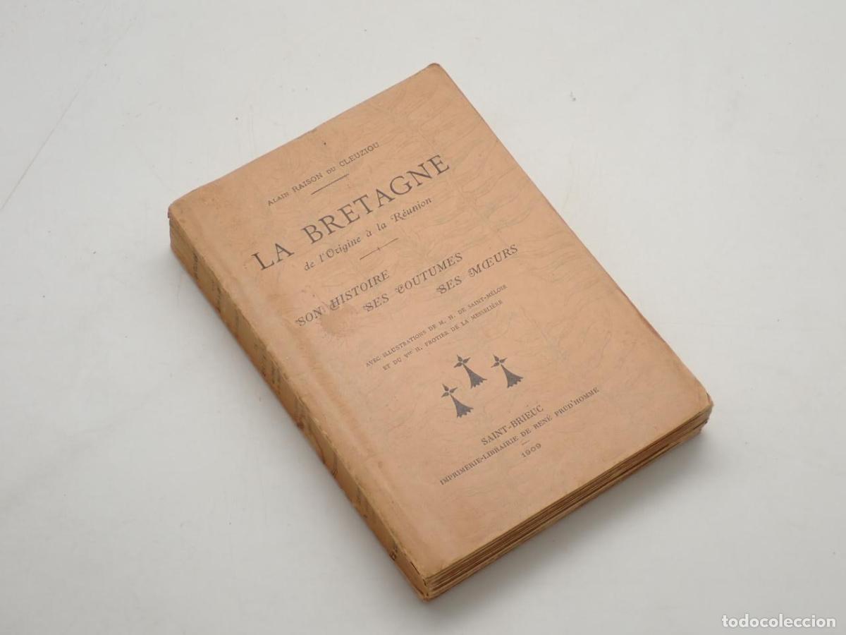 Libri di seconda mano: La Bretagne de l'Origine &agrave; la R&eacute;union. Son histoire, ses coutumes, ses moeurs. Avec illustrations de