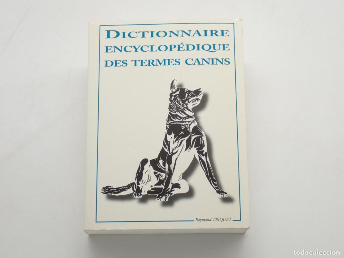 Libri di seconda mano: Dictionnaire encyclop&eacute;dique des termes canins. Pr&eacute;faces de Camille Michel et de Bernard Denis. Dessi