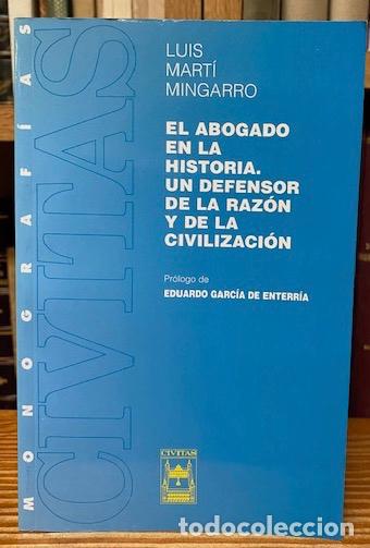 Libri di seconda mano: EL ABOGADO EN LA HISTORIA. UN DEFENSOR DE LA RAZON Y DE LA CIVILIZACION. Pr&oacute;logo de Eduardo Gar... -