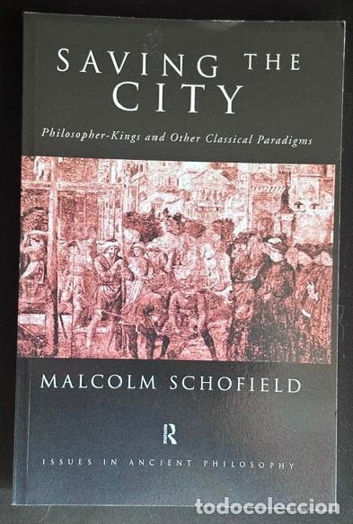 Libri di seconda mano: SAVING THE CITY. Philosopher-Kings and Other Classical Paradigmas - SCHOFIELD, Malcolm