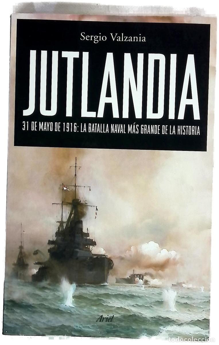 Libros: Jutlandia 31 de mayo de 1916 : la batalla naval m&aacute;s grande de la historia
