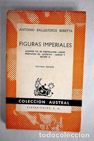 Libros: Figuras imperiales -Ballesteros Beretta, Antonio.