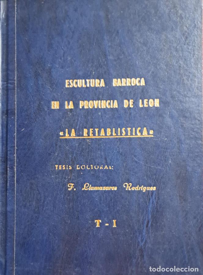 Libros: Escultura barroca en la provincia de Le&oacute;n. La retabl&iacute;stica - Llamazares Rodr&iacute;guez, Fernando