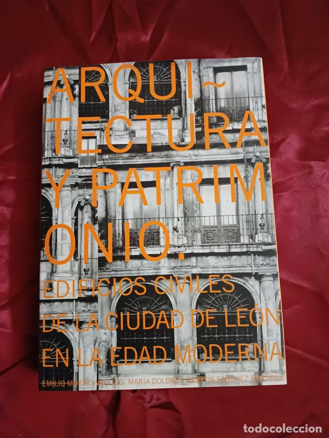 books: Arquitectura y patrimonio. Edificios civiles de la ciudad de Le&oacute;n en la Edad Moderna - Emilio Morai