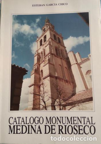 Libri di seconda mano: Cat&aacute;logo monumental. Medina de Rioseco, Tomo I - Garc&iacute;a Chico, Esteban