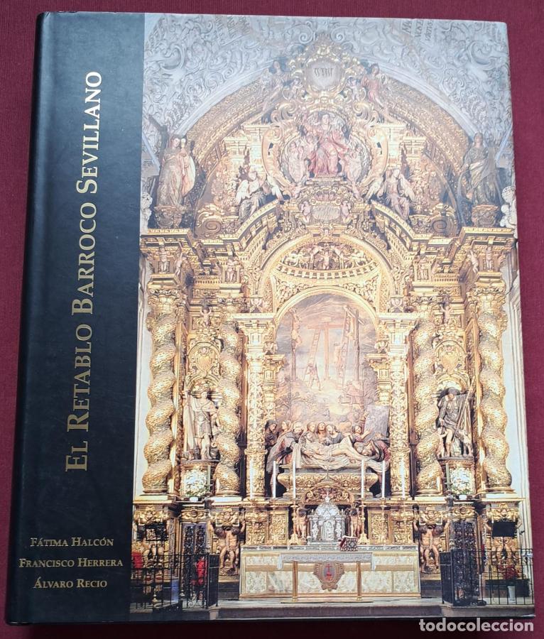 Libros: El retablo barroco sevillano - Halcon, F&aacute;tima y otro