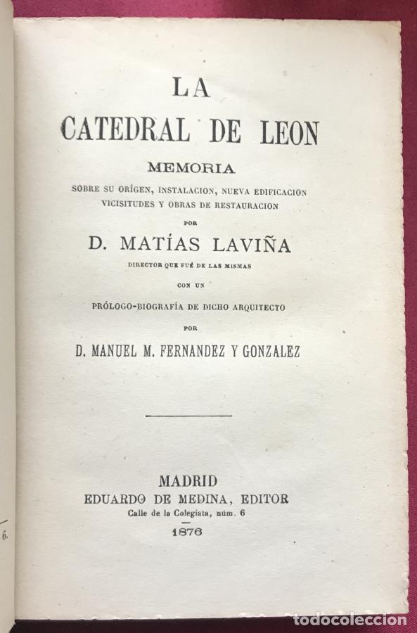 books: La catedral de Le&oacute;n. Memoria sobre su or&iacute;gen, instalaci&oacute;n, nueva edificaci&oacute;n, vicisitudes y obras de