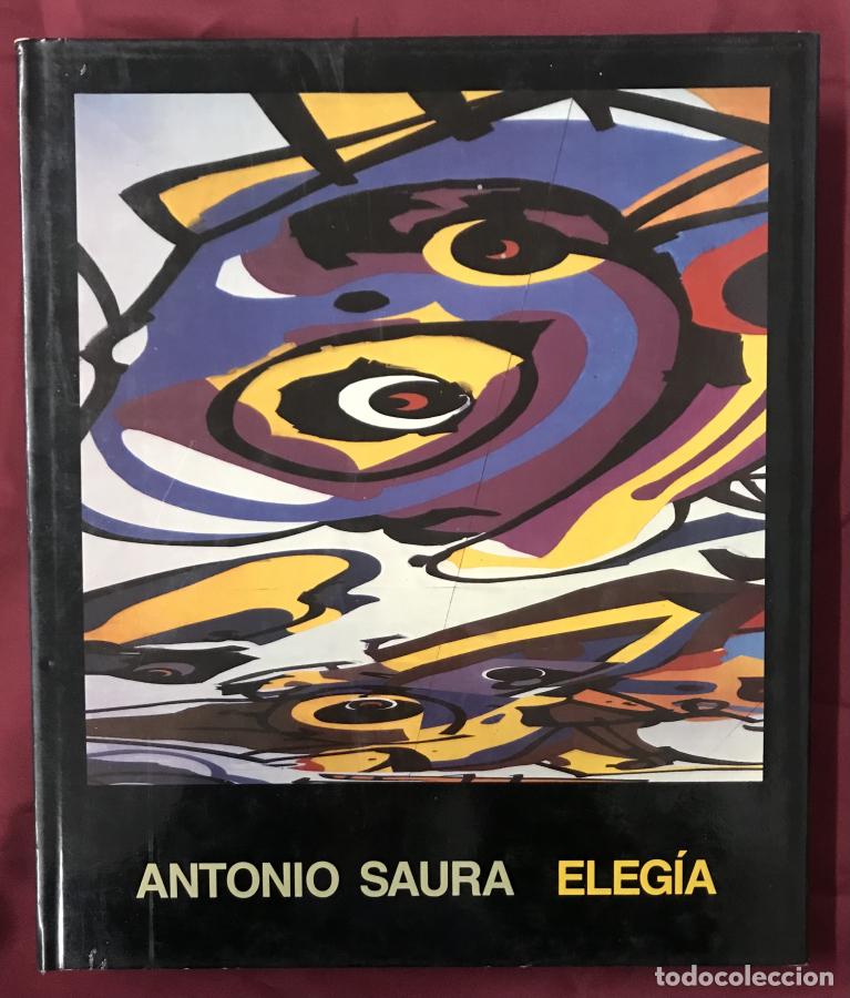 Libri di seconda mano: Eleg&iacute;a: una pintura de Antonio Saura para la Diputaci&oacute;n de Huesca - Saura, Antonio