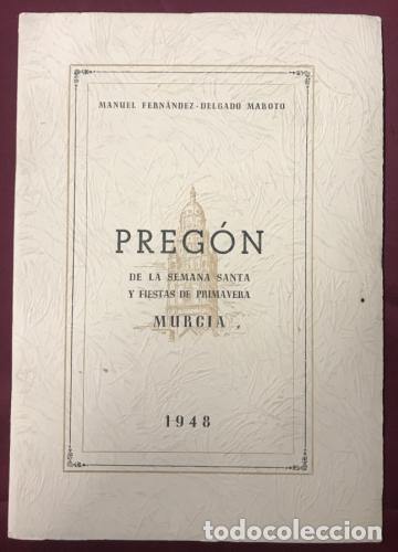 Libros: Preg&oacute;n de la Semana Santa y Fiestas de Primavera de Murcia - Fern&aacute;ndez-Delgado Maroto, Manuel