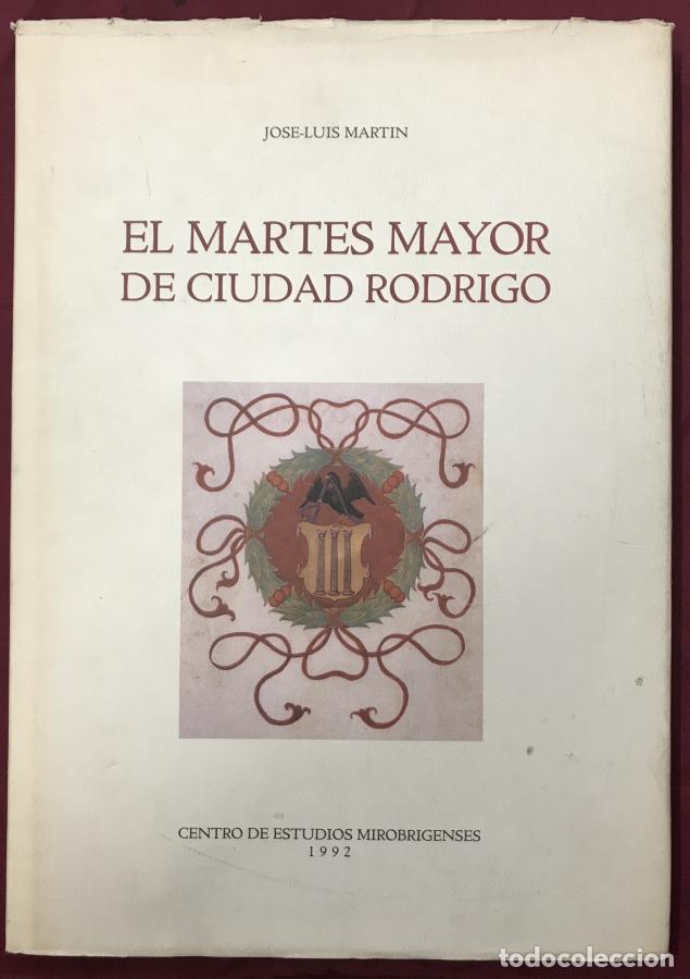 Libri di seconda mano: El Martes Mayor de Ciudad Rodrigo - Mart&iacute;n, Jos&eacute;-Luis