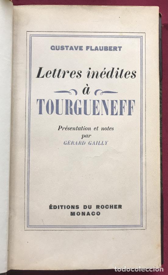 Libri di seconda mano: Lettres In&eacute;dites &agrave; Tourgueneff. Pr&eacute;sentation et notes par G. Gailly - Flaubert, Gustave