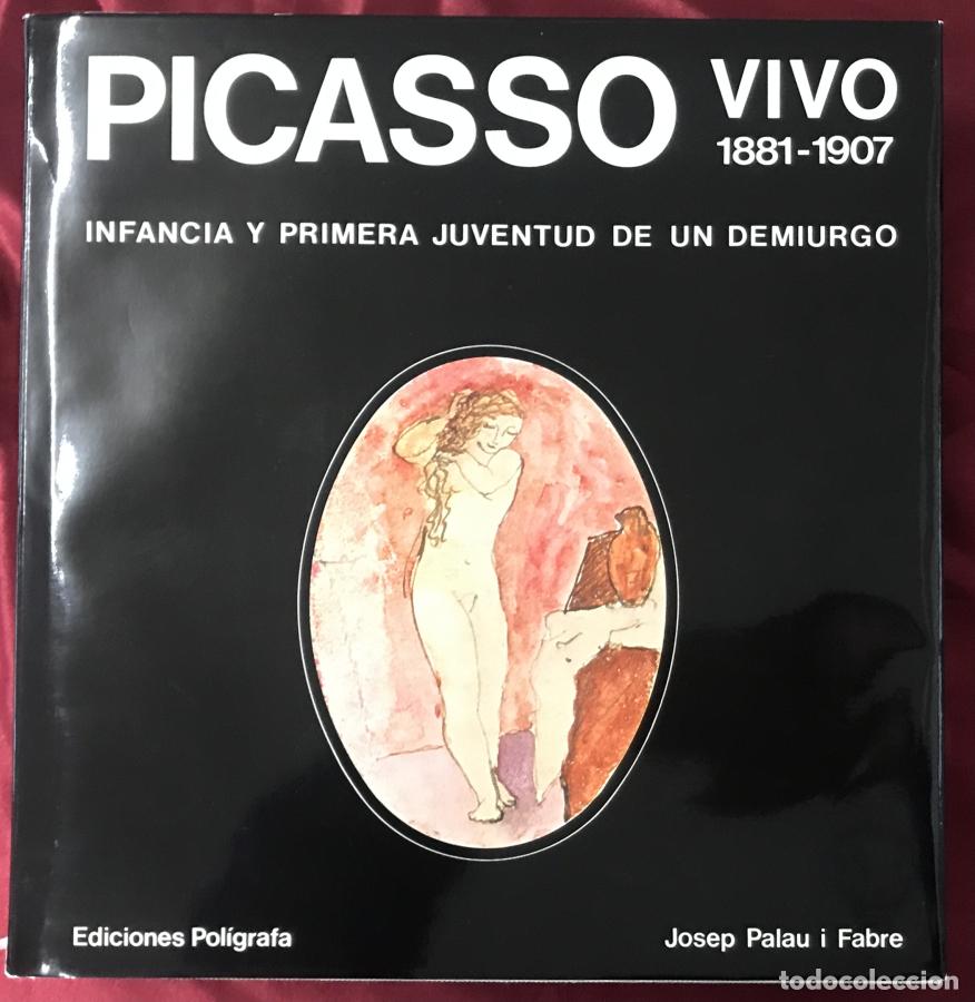 Libri di seconda mano: Picasso vivo. 1881-1907. Infancia y primera juventud de un demiurgo - Palau i Fabre, Josep