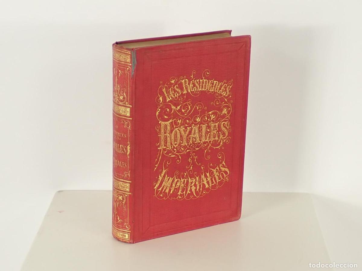 Libros: R&eacute;sidences royales et imp&eacute;riales de France. Histoire et monuments - BOURASS&Eacute;, l'Abb&eacute; J.J.