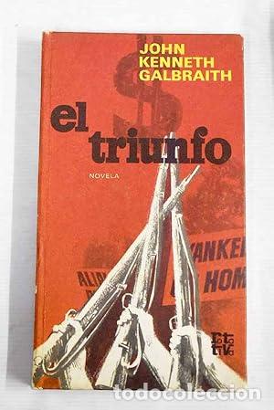 Libros: El triunfo - John Kenneth Galbraith.