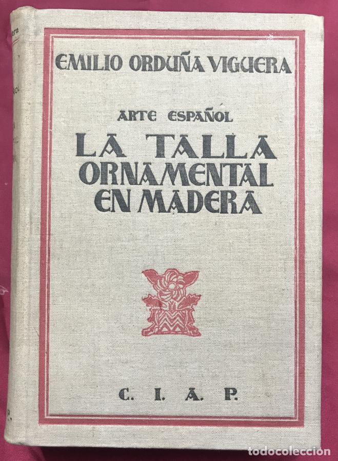 Libros: La talla ornamental en madera. Estudio hist&oacute;rico-descriptivo. - Ordu&ntilde;a Viguera, Emilio
