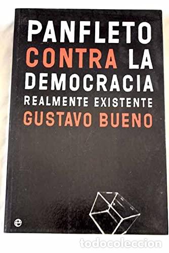 Libros: Panfleto Contra La Democracia Relamente Existente - Gustavo Bueno