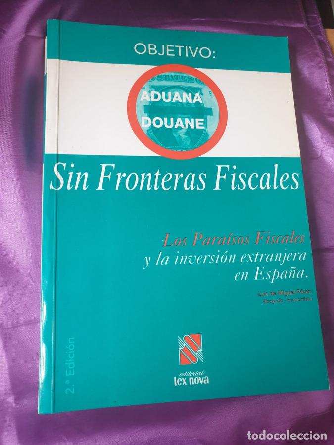 B&uuml;cher: OBJETIVO, SIN FRONTERAS FISCALES (LOS PARAISOS FISCALES Y LA INVERSION EXTRANJERA EN ESPA&Ntilde;A) - LUIS
