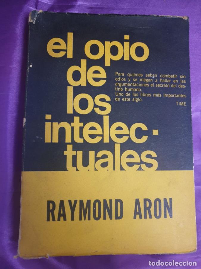 Libros: EL OPIO DE LOS INTELECTUALES - RAYMON ARON - Foto 1