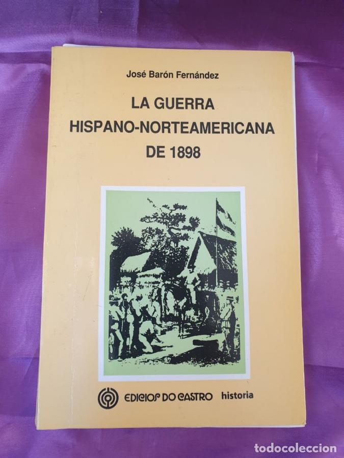 Libros: LA GUERRA HISPANO-NORTEAMERICANA DE 1898 - JOSE BARON FERNANDEZ